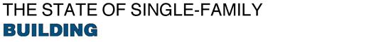The State of Single-Family Building: Contractors discuss the single-family builder market - Mar 2018