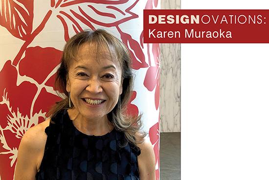 Design Ovations: Karen Muraoka - July 2019