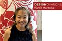 Design Ovations: Karen Muraoka - July 2019