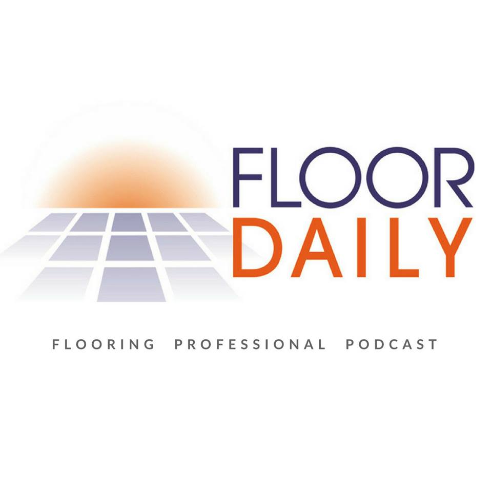 Floor Daily Flooring Professional Podcast