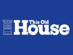 This Old House Releases Top 20 Best New Home Products List This Old House Releases Top 20 Best New Home Products List